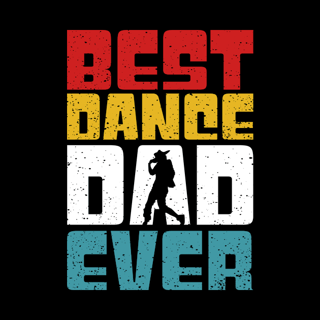 Best Dance Dad Ever Joke Funny Dancing Daddy by Funnyawesomedesigns