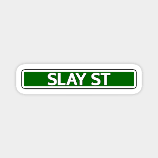 Slay St Street Sign Magnet