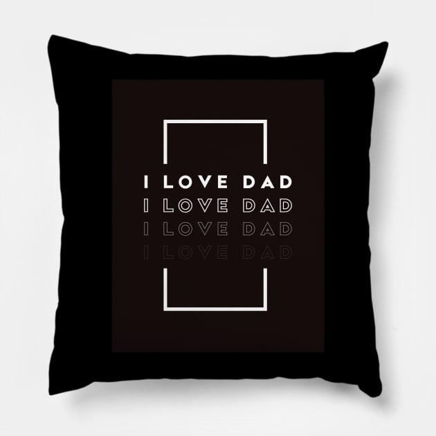 i love dad Pillow by Hexigon_Art