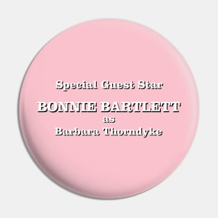 Special Guest Star Bonnie Bartlett Pin