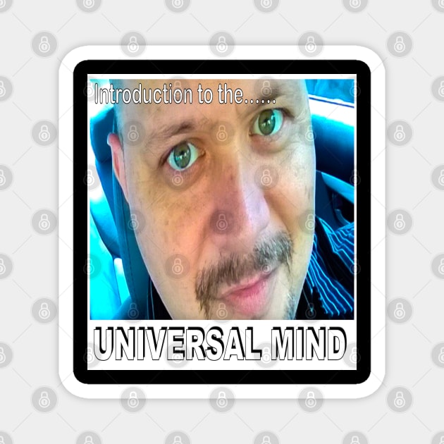 Universal Mind Magnet by ZerO POint GiaNt