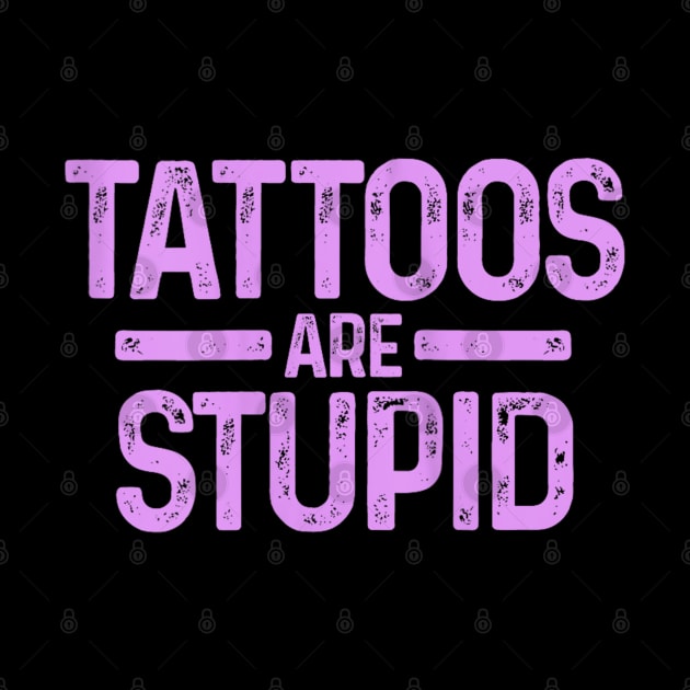 tattoos are stupid by Palette Harbor