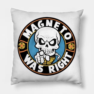 Skull Magneto Was Right Pillow