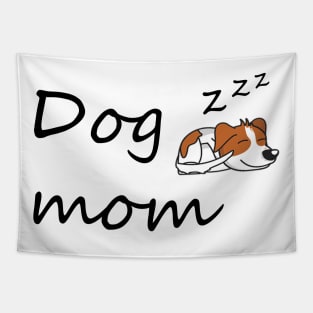 Dog Mom, Dog Mommy, Dog Mom Gift, Dog Lover, Mother's Day Gift, Gift For Mom Tapestry