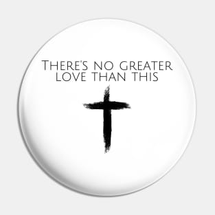 THERE'S NO GREATER LOVE THAN THIS Pin