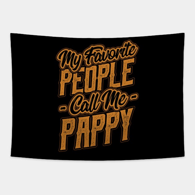 My Favorite People Call Me Pappy Gift Tapestry by aneisha