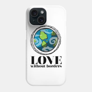 'Love Without Borders' Refugee Care Shirt Phone Case