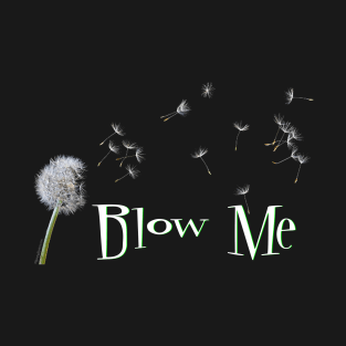 Blow Me T-Shirt