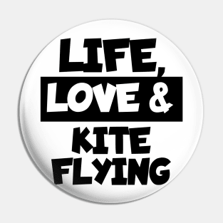 Life, love & kite flying Pin