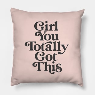 Girl You Totally Got This in Peach and Black Pillow