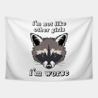 Not Like Other Girls Raccoon Tapestry