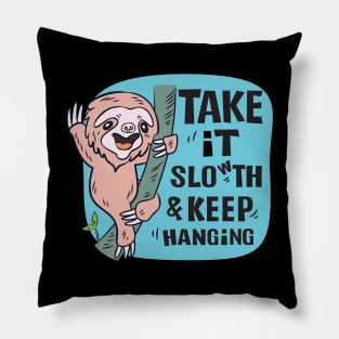 Take it slowth & keep hanging Pillow