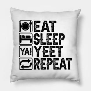 Eat Sleep Yeet Repeat Pillow