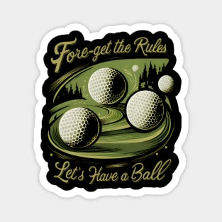 Fore-Get the Rules, Let's Just Have a Ball Magnet