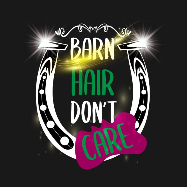 Barn Hair Don't Care Shirt Horse Shirt - Green & Purple and Shining by Awareness of Life