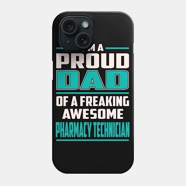 Proud DAD Pharmacy Technician Phone Case by Rento