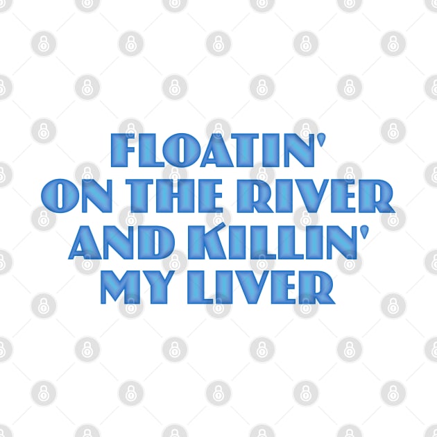 Floatin' on the River by Dale Preston Design