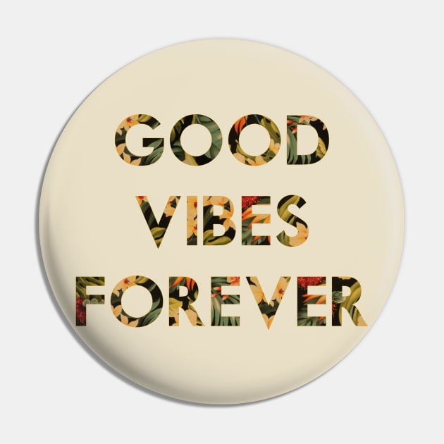 Good Vibes Forever Pin by Woah_Jonny