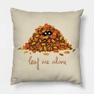 Leaf me alone Pillow