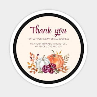 ThanksGiving - Thank You for supporting my small business Sticker 11 Magnet