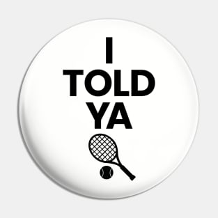 I TOLD YA Challengers Zendaya JFK Jr. Shirt Tennis Ball Design T-Shirt Pin