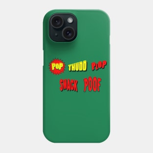 Pop Thudd Plop Smack Poof Phone Case