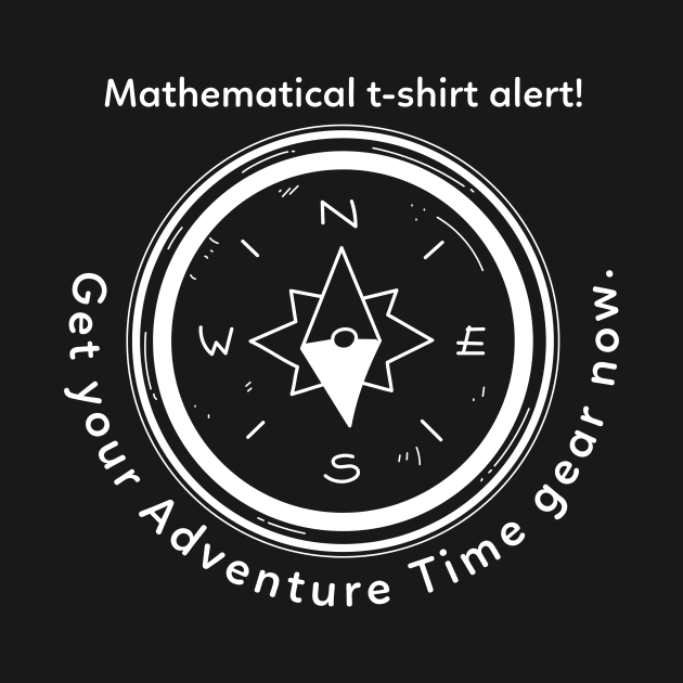 Mathematical t-shirt alert! Get your Adventure Time gear now., Adventure time by Carmen's