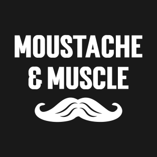 Moustache And Muscle T-Shirt