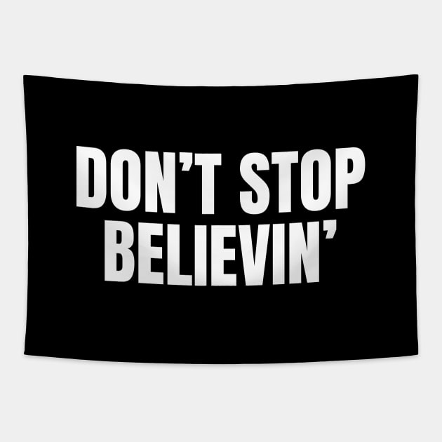 Don't Stop Believin' Inspirational Motivational Quote Tapestry by Art-Jiyuu