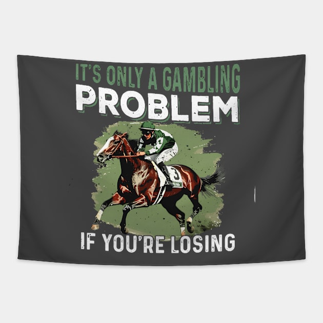 It's only a gambling problem if you re losing - Kentucky Derby Horse Tapestry by Sea Planet With Fish