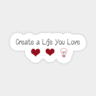 Create a Life You Love by Suzy Hager Magnet