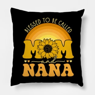 Blessed To Be Called Mom And Nana Pillow