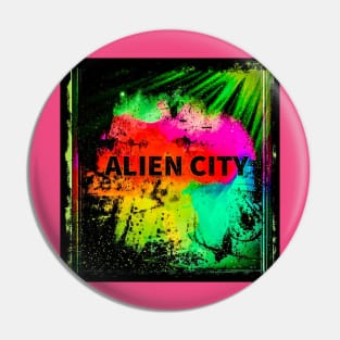 Alien City Xtreme Colors Pin