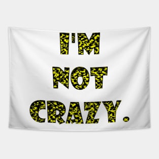 I am not crazy Tapestry