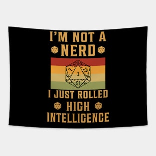 I'm Not A Nerd I Just Rolle High Intelligence.png Tapestry