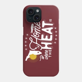 Home Is Where the Heat Is (light) Phone Case