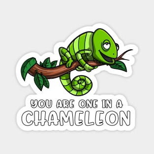 You Are One In A Chameleon Funny Lizard Magnet