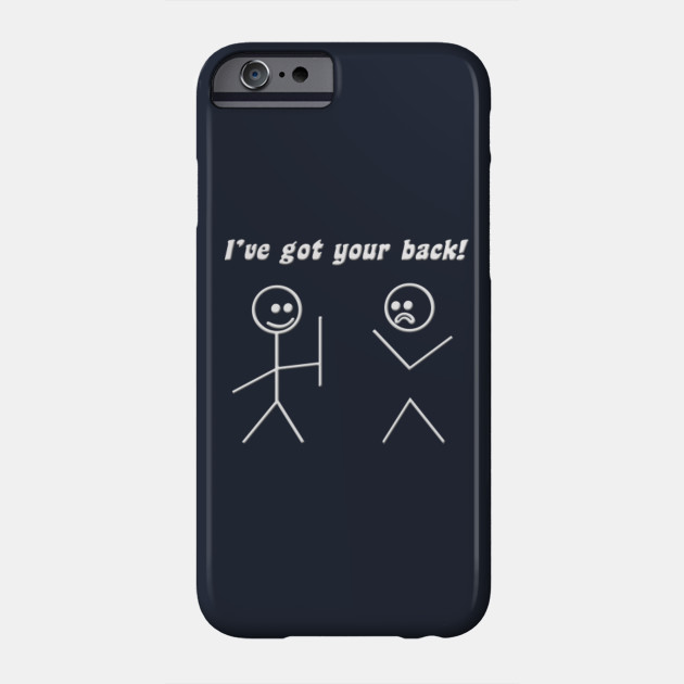 i ve got your back quotes phone case teepublic
