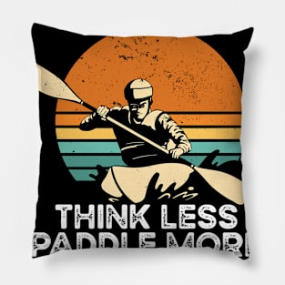 Think Less Paddle More Pillow