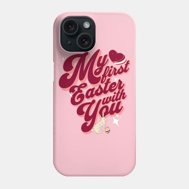 My First Easter With You Phone Case by UnrealArtDude