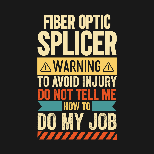 Fiber Optic Splicer Warning by Stay Weird