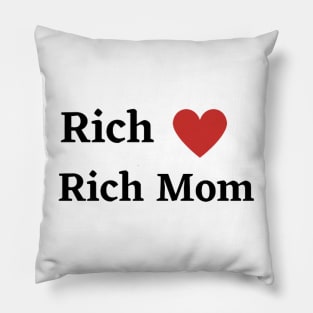 Rich Heart Rich Mom Pillow