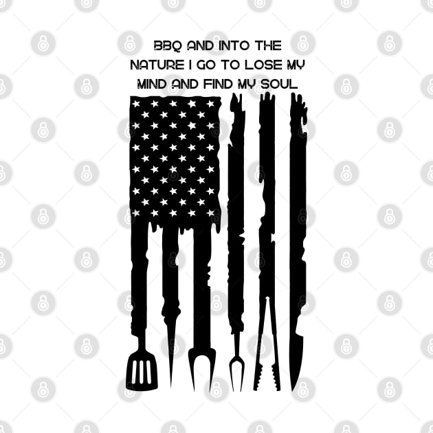 bbq and into the nature i go to lose my mind and find my soul by Myartstor 