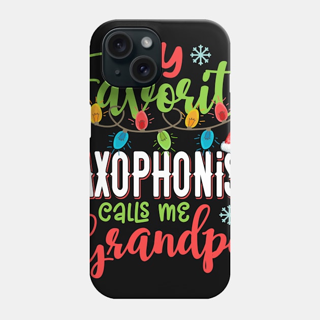 My Favorite Saxophonist Calls Me Grandpa Xmas Light Christmas Gift Phone Case by Shops PR