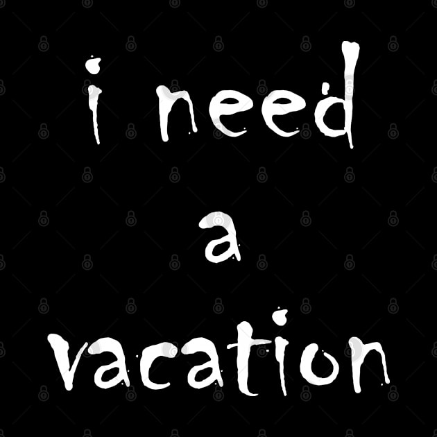 I need a vacation by jojobob