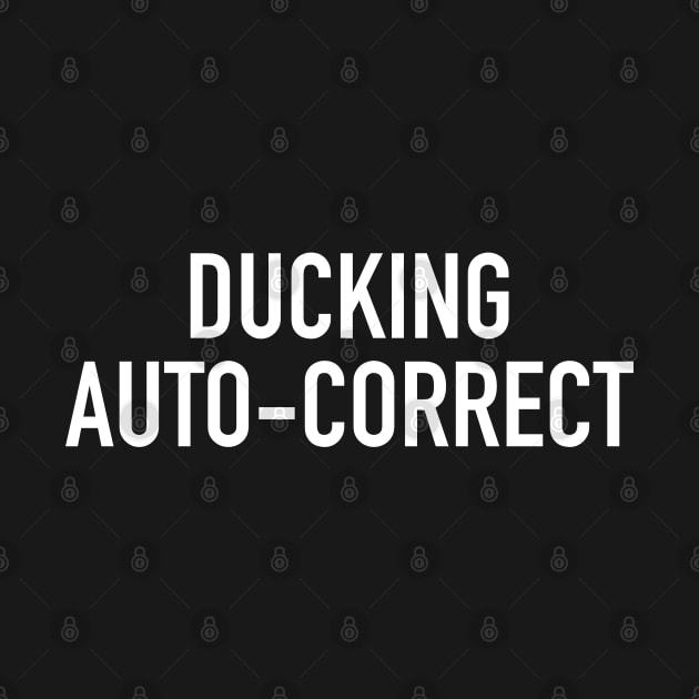 Ducking Auto-Correct by StickSicky