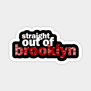 STR8OUTOFBROOKLYN bndn Magnet