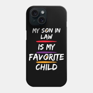 My Son In Law Is My Favorite Child Phone Case