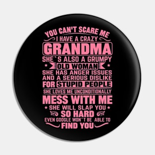 You Can't Scare me I Have a Crazy Grandma Pin