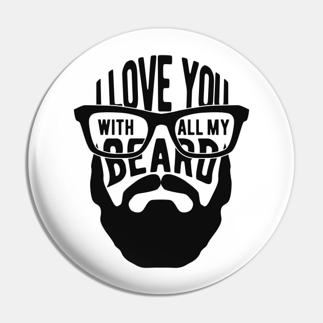 Beard - I love you with all my beard Pin by KC Happy Shop